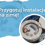 Przygotuj instalację na zimę.